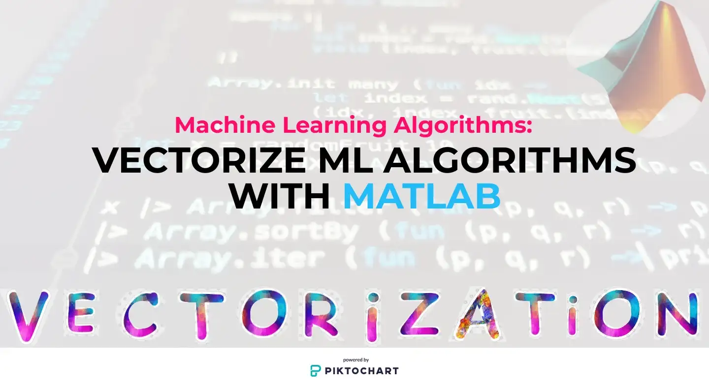 Vectorization - How to Vectorize ML Algorithms with MATLAB